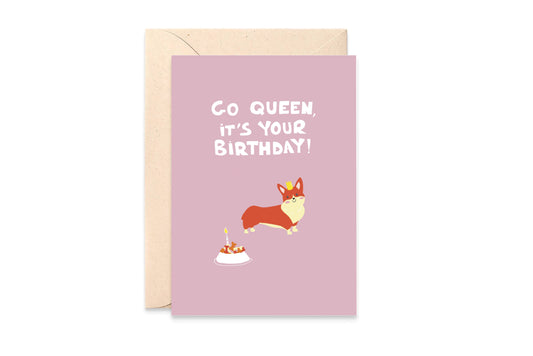 Carte « Go queen, c'est ton anniversaire »